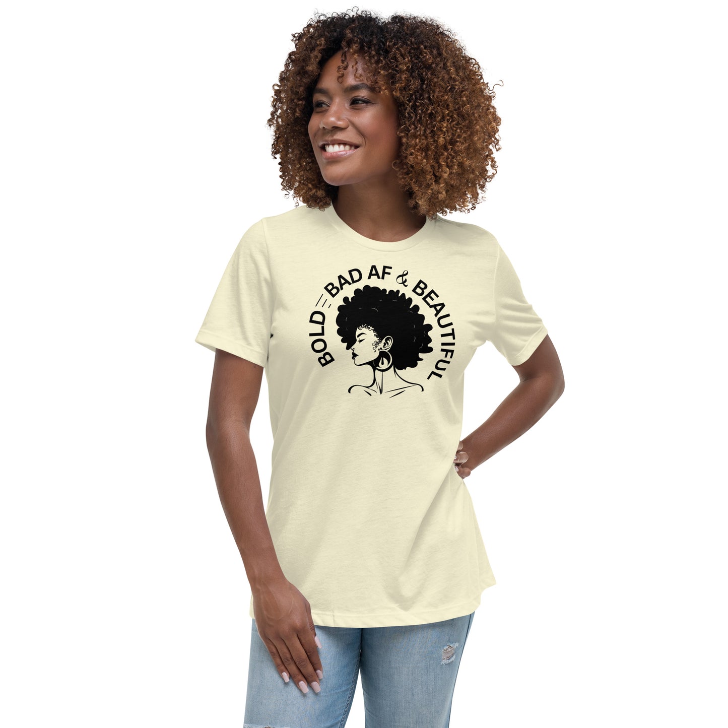 Bold Bad AF and Beautiful Women's Relaxed T-Shirt