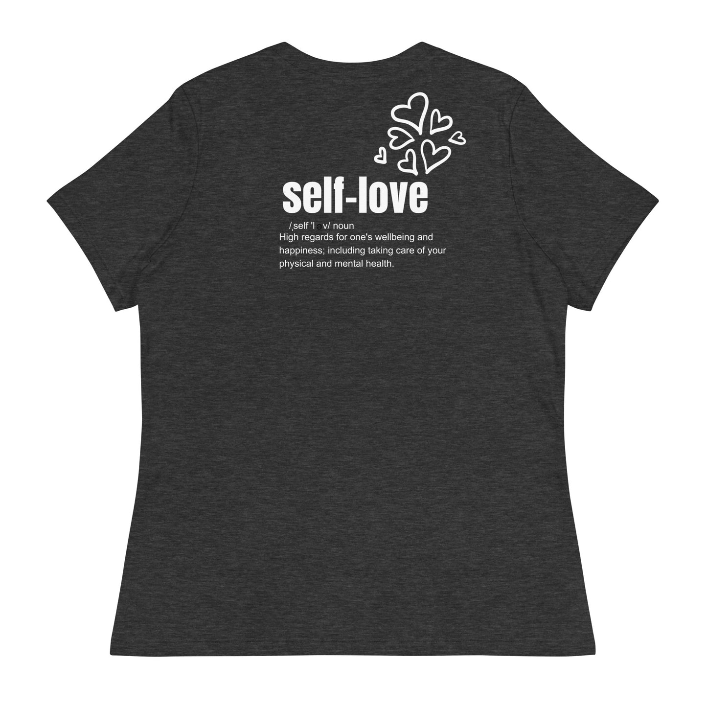 Self-Love Women's Relaxed T-Shirt Front and Back Design (3 Colors)