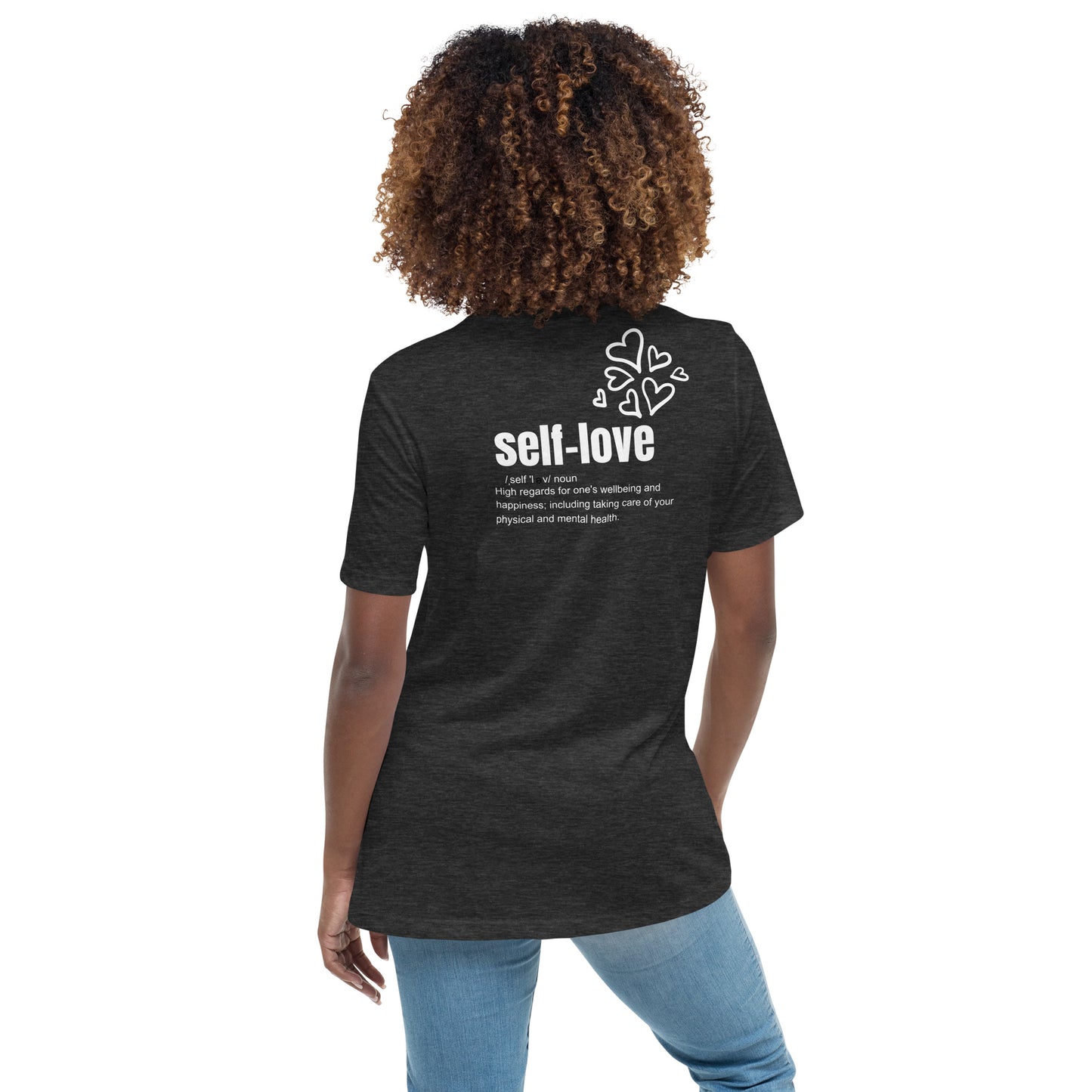 Self-Love Women's Relaxed T-Shirt Front and Back Design (3 Colors)