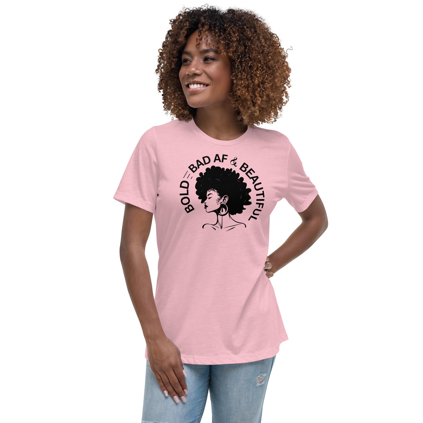 Bold Bad AF and Beautiful Women's Relaxed T-Shirt