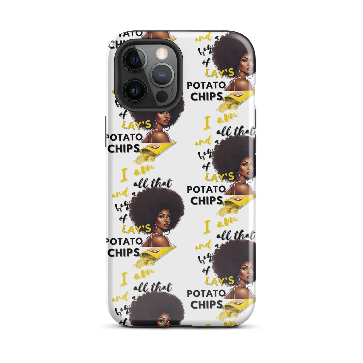 I Am All That And A Bag Of Lays Potato Chips Tough Case for iPhone®