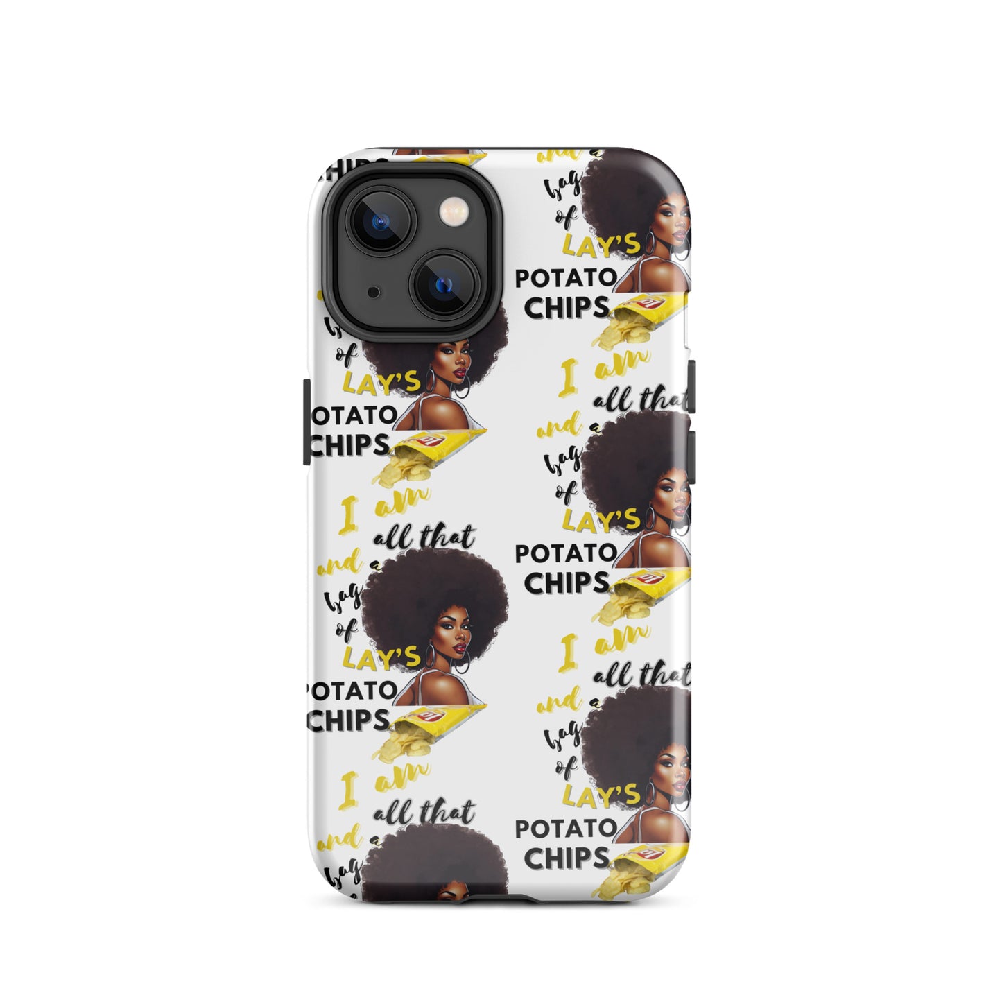 I Am All That And A Bag Of Lays Potato Chips Tough Case for iPhone®