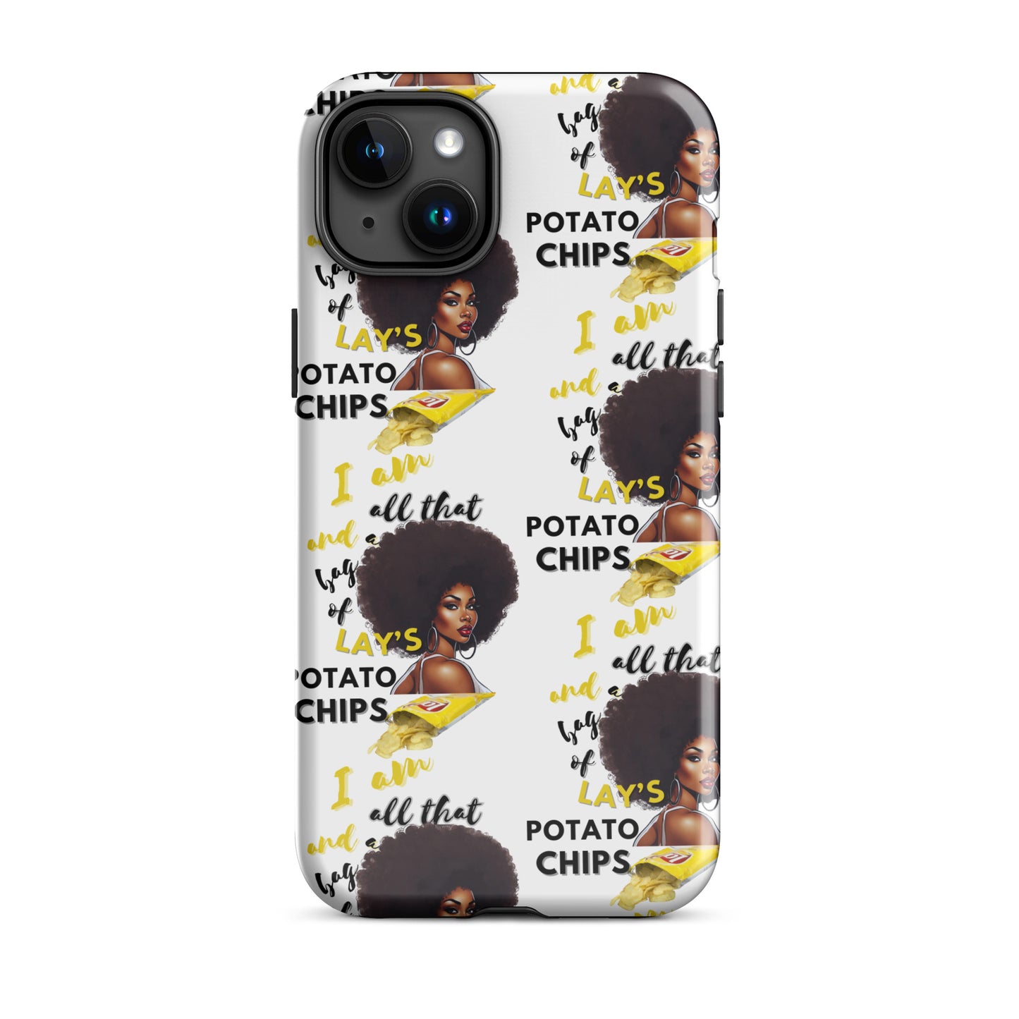 I Am All That And A Bag Of Lays Potato Chips Tough Case for iPhone®