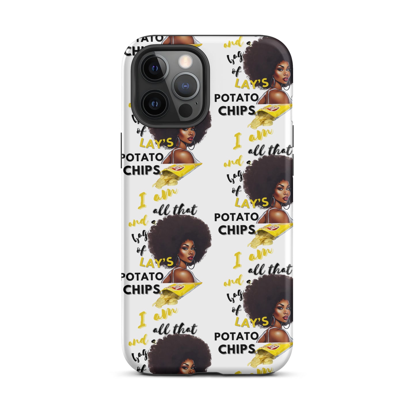 I Am All That And A Bag Of Lays Potato Chips Tough Case for iPhone®