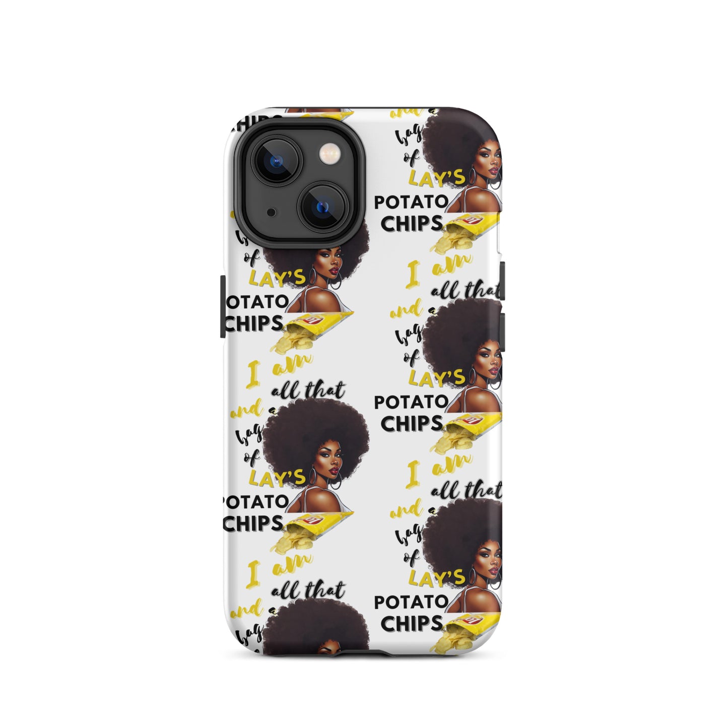 I Am All That And A Bag Of Lays Potato Chips Tough Case for iPhone®