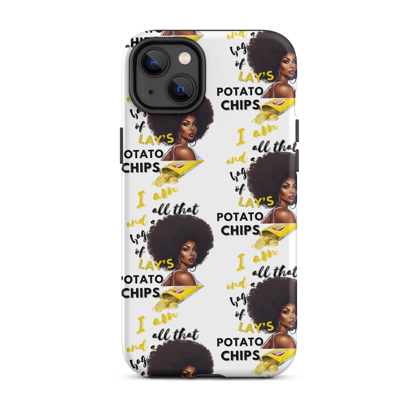 I Am All That And A Bag Of Lays Potato Chips Tough Case for iPhone®