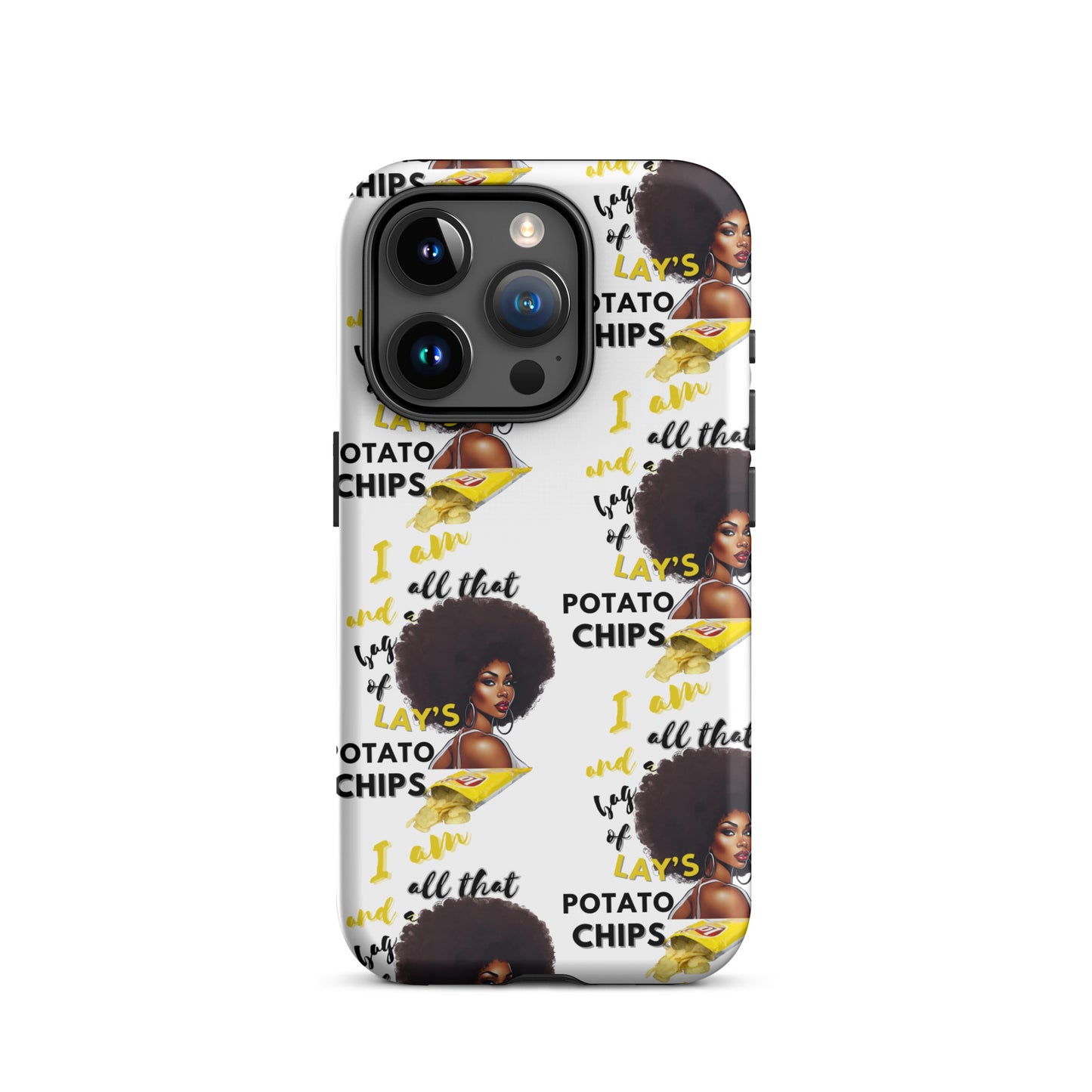 I Am All That And A Bag Of Lays Potato Chips Tough Case for iPhone®