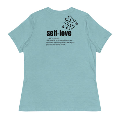 Self-Love Women's Relaxed T-Shirt Front and Back Design