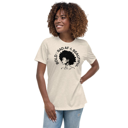 Bold Bad AF and Beautiful Women's Relaxed T-Shirt