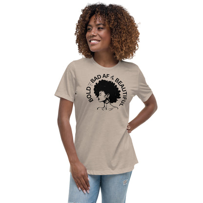 Bold Bad AF and Beautiful Women's Relaxed T-Shirt